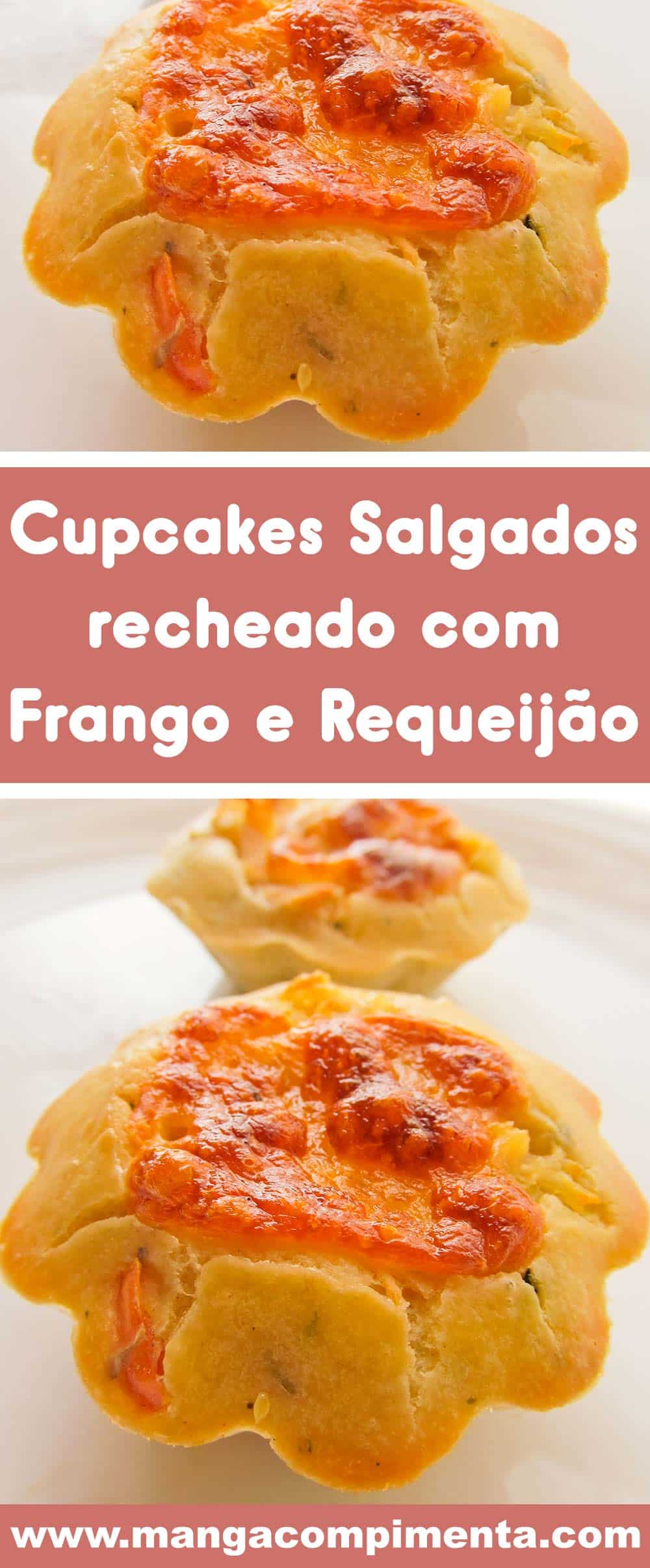 Cupcakes Salgados Recheado com Frango e Requeijão - um lanche delicioso para o final da tarde!