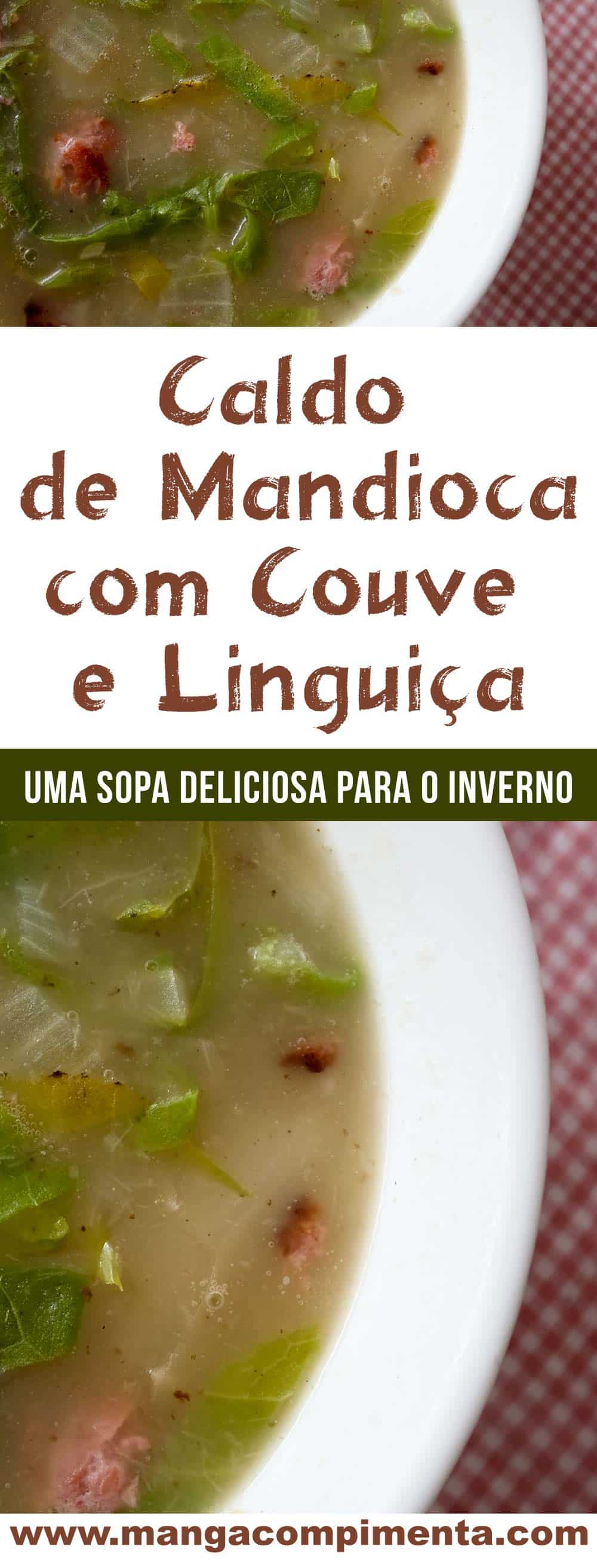Caldo de Mandioca com Couve e Linguiça - uma sopa deliciosa para fazer no inverno e para festa junina!