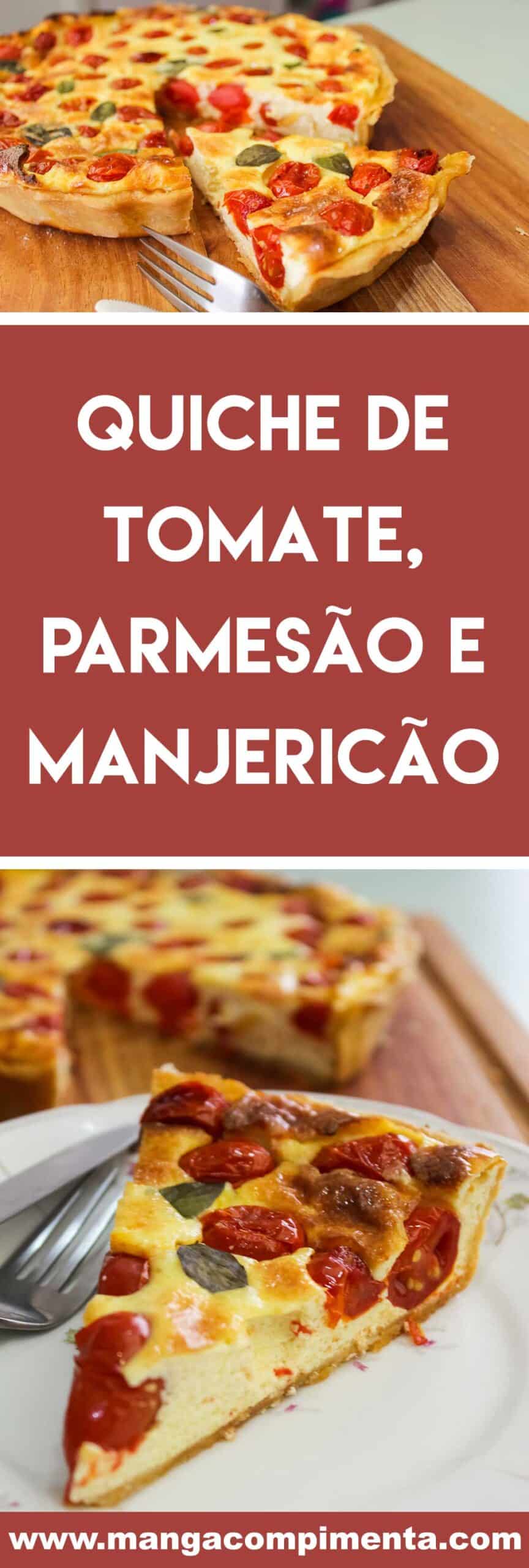 Quiche de Tomate, Parmesão e Manjericão - uma torta deliciosa para preparar em dias de festas ou para comer com uma salada nesse verão.