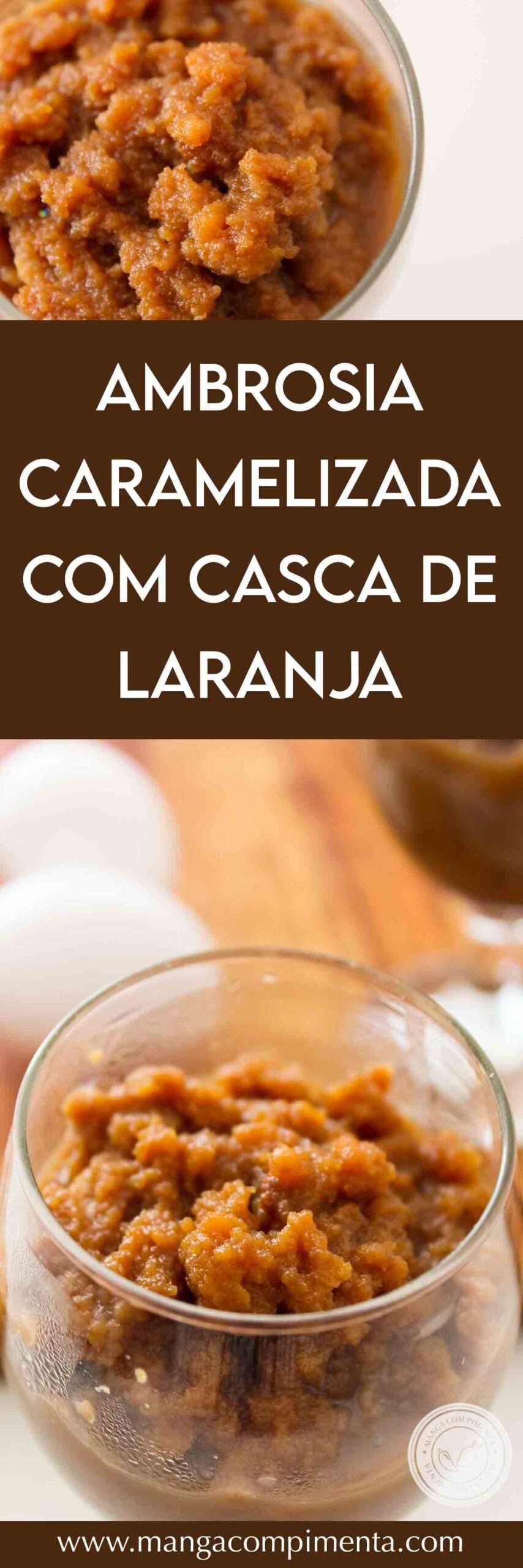 Receita de Ambrosia Caramelizada com Casca de Laranja - um doce colonial para servir no chá da tarde.