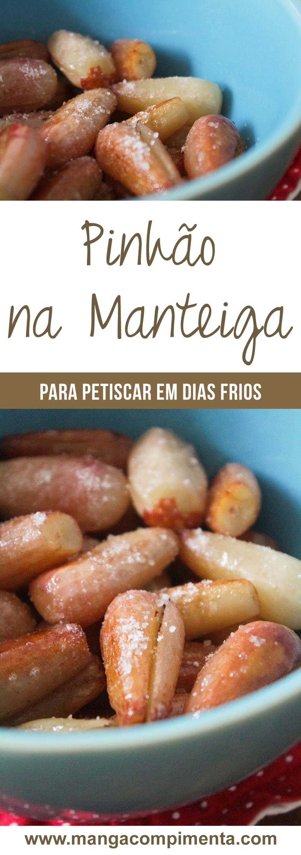 Pinhão na Manteiga - Um petisco delicioso para comer em dias frios das festas juninas.
