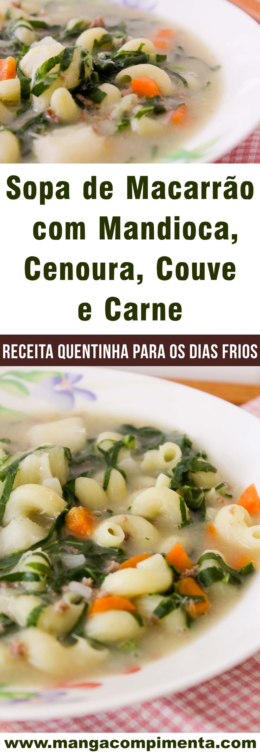 Sopa de Macarrão com Mandioca, Cenoura, Couve e Carne Moída - um prato quentinho e gostoso para os dias frios de inverno.