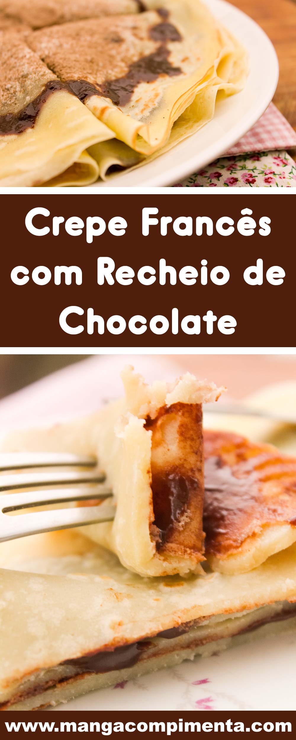 Crepe Francês Recheado com Creme de Chocolate - uma sobremesa para adoçar a vida!