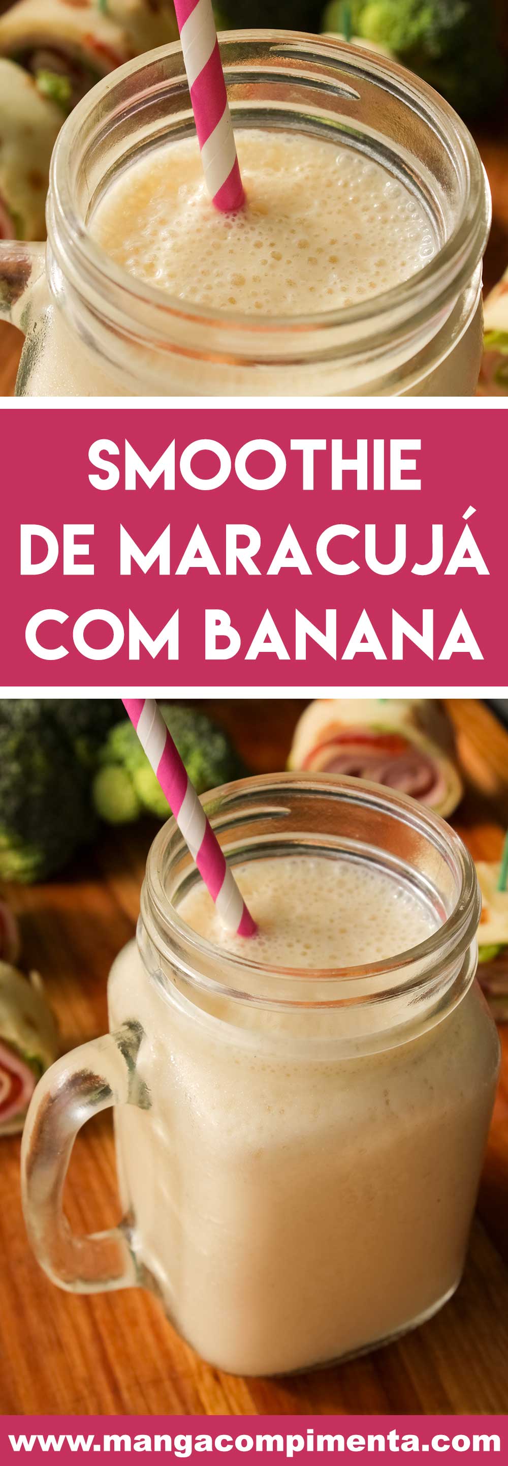 Receita de Smoothie de Maracujá com Banana - prepare essa bebida geladinha para começar o dia!