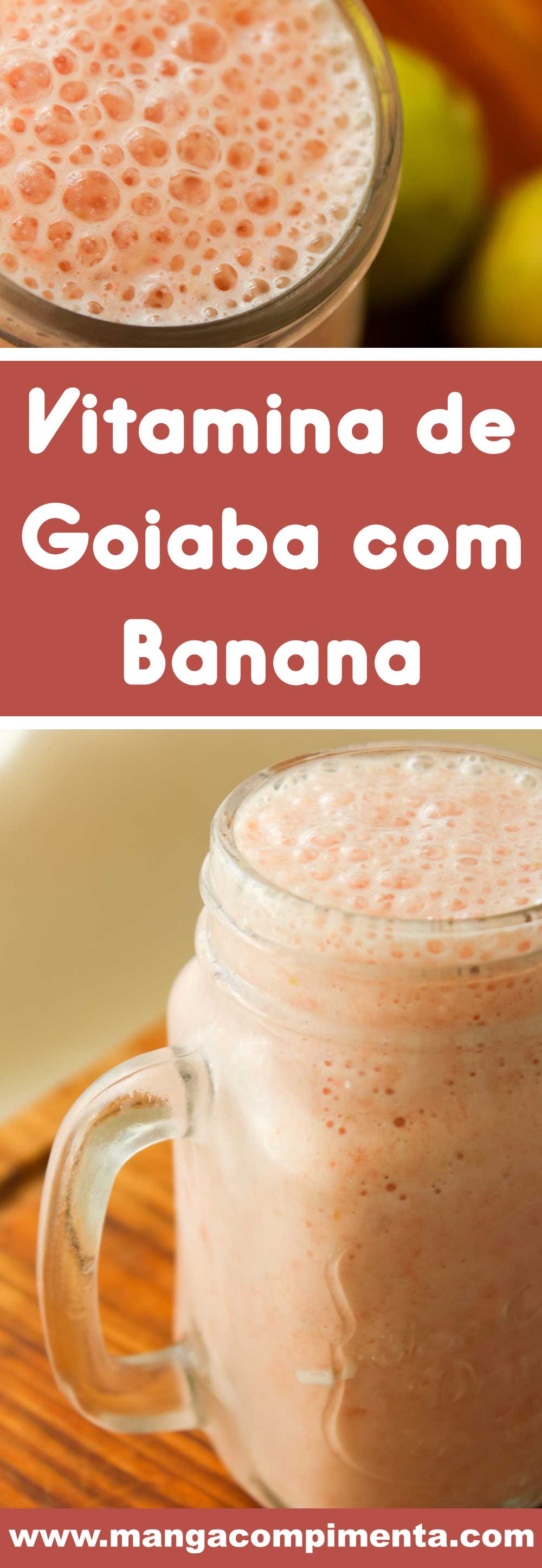 Receita de Vitamina de Goiaba com Banana - uma bebida deliciosa com gostinho de infância para o café da manhã.