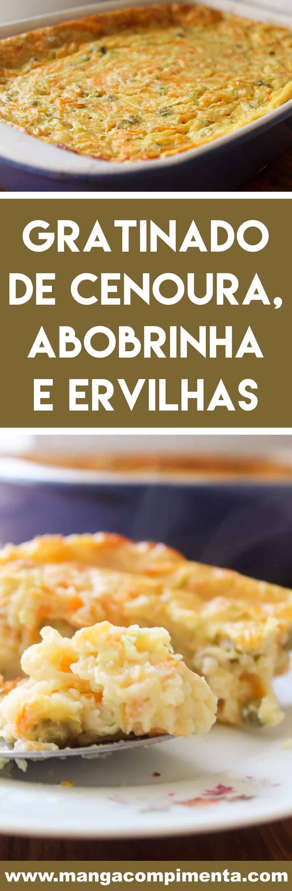 Receita de Gratinado de Abobrinha com Cenoura e Ervilhas - prepare para servir com salada e arroz na semana!