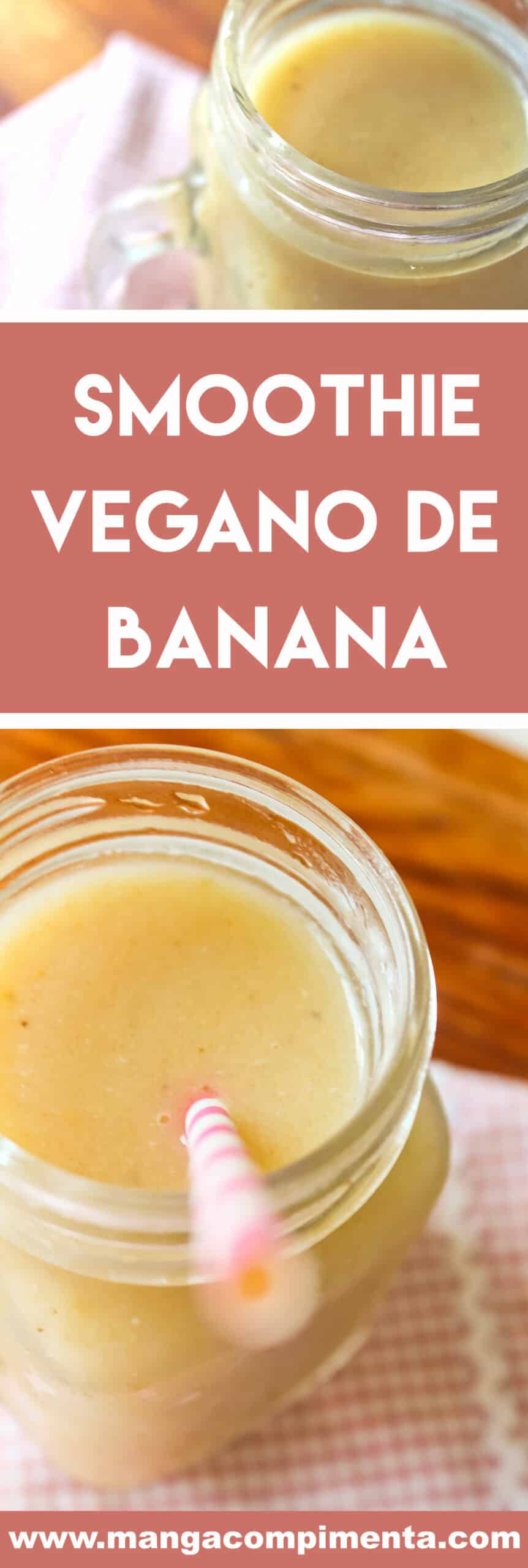Receita de Smoothie Vegano de Banana - uma bebida gostosa para o café da manhã!