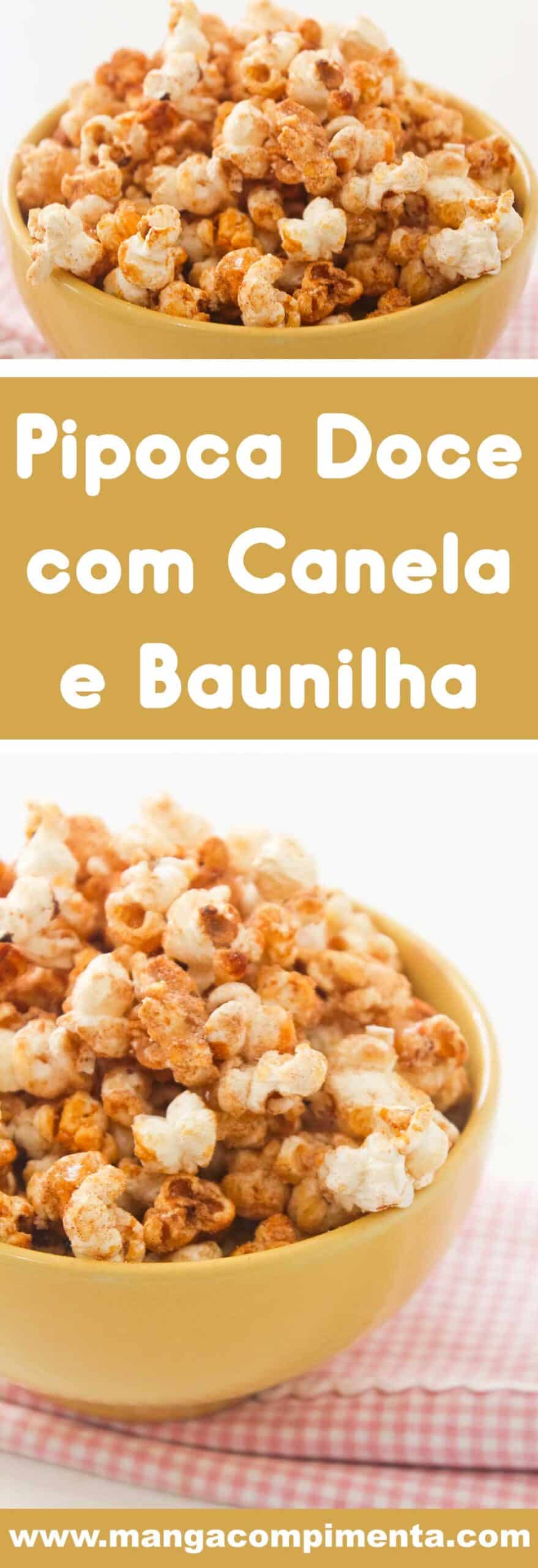 Receita de Pipoca Doce com Canela e Baunilha - lanche delicioso para assistir um filme na televisão. 
