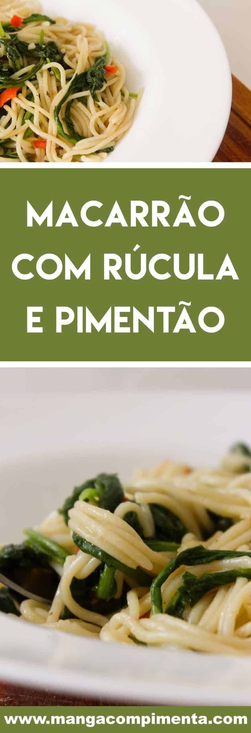 Receita de Macarrão com Rúcula e Pimentão - um prato gostoso para os dias quentes de verão!